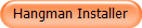 Hangman Installer